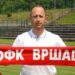 Zoran Kostić i zvanično novi trener OFK Vršca