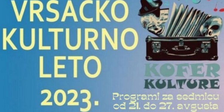 Programi Vršačkog kulturnog leta od 21. do 27. avgusta
