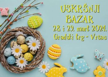 Uskršnji bazar u Vršcu 28. i 29. marta