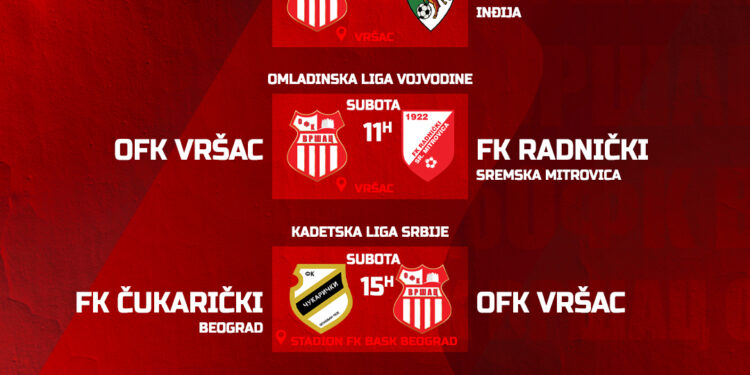 Raspored subotnjih utakmica OFK Vršca po selekcijama