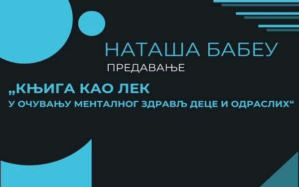 Predavanje Nataše Babeu „Knjiga kao lek u očuvanju mentalnog zdravlja dece i odraslih“