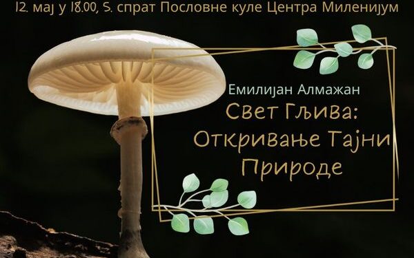 Predavanje „Svet Gljiva: Otkrivanje Tajni Prirode“