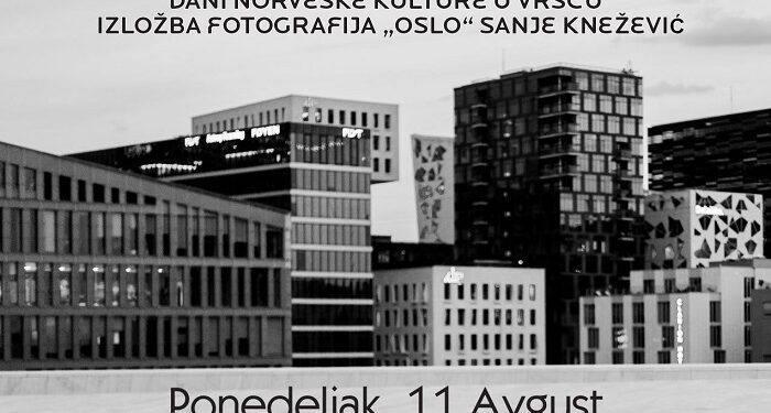 Dani norveške kulture u Vršcu – Izložba fotografija „Oslo“ Sanje Knežević