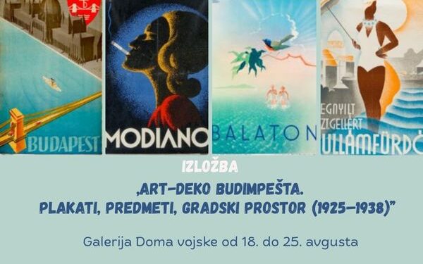 Izložba „Art-deko Budimpešta. Plakati, predmeti, gradski prostor (1925–1938)”