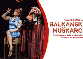 Kabare komedija „Balkanski muškarci“ uskoro u Vršcu