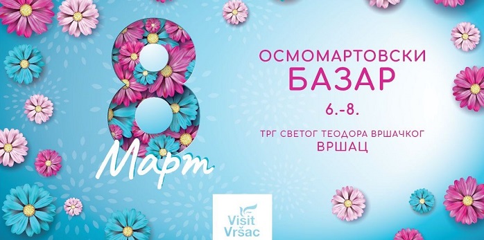 Turistička organizacija Vršca najavila Osmomartovski bazar