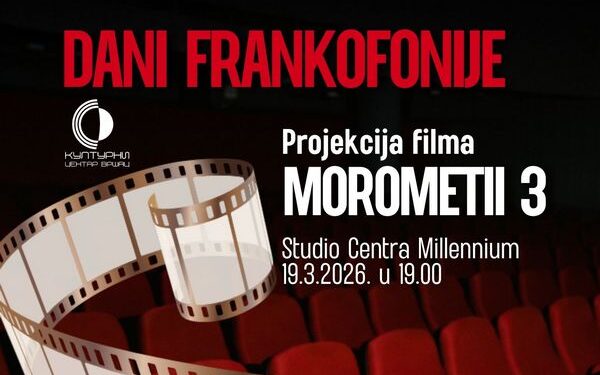 KC Vršac: Projekcija filma Moromeci 3 u okviru manifestacije Dani Frankofonije