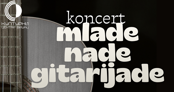 KC Vršac: Koncert „Mlade nade gitarijade“