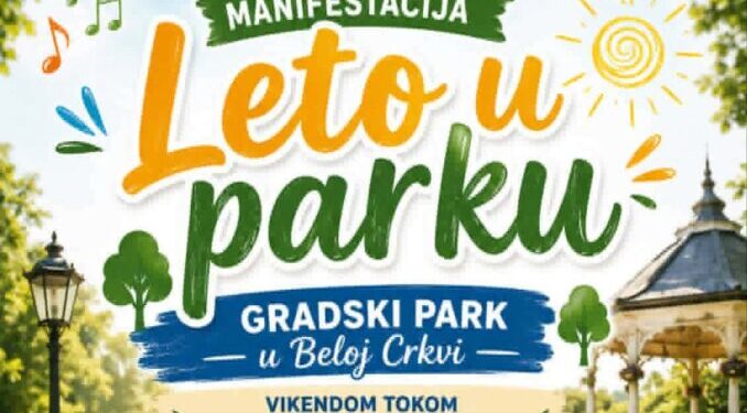 Počinje belocrkvansko „Leto u parku“